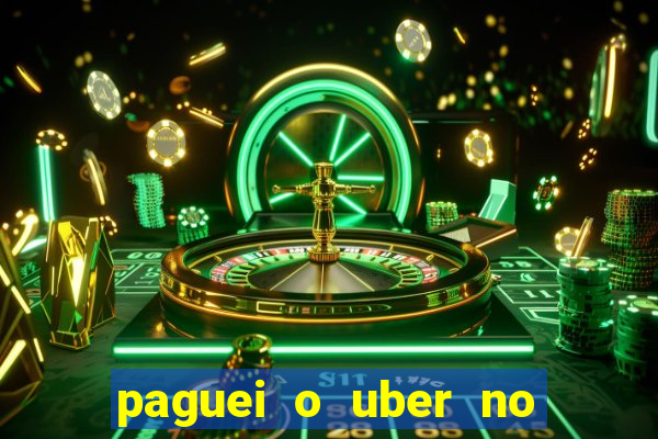 paguei o uber no pix e nao encontrou motorista